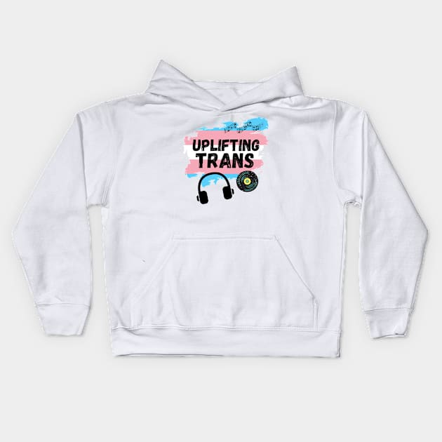 Uplifting Trance Trans Flag Edition for LGBTQ+ Music Lovers Kids Hoodie by nathalieaynie